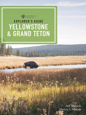 cover image of Explorer's Guide Yellowstone & Grand Teton National Parks ()  (Explorer's Complete)